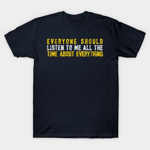 Listen To Me T-Shirt by huckblade